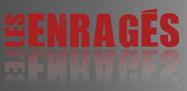 Les Enrag&eacute;s 