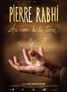 Pierre Rabhi, au nom de la terre Pierre Rabhi, au nom de la terre