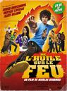 De l'huile sur le feu De l'huile sur le feu
