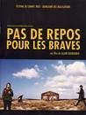 Pas de repos pour les braves Pas de repos pour les braves