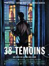 38 témoins 38 témoins