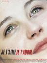 Je t'aime, je t'adore Je t'aime, je t'adore
