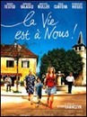 Vie est &agrave; nous (La)