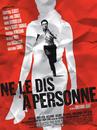 Ne le dis &agrave; personne