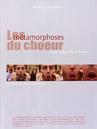 Les Métamorphoses du chœur Les Métamorphoses du chœur