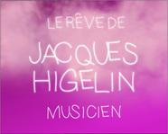 Le R&ecirc;ve de Jacques Higelin