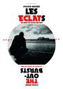Les Eclats (ma gueule, ma révolte, mon nom) Les Eclats (ma gueule, ma révolte, mon nom)