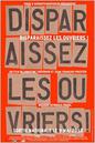 Disparaissez les ouvriers ! Disparaissez les ouvriers !