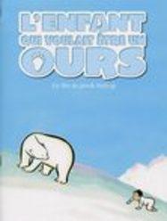 L'Enfant qui voulait &ecirc;tre un ours