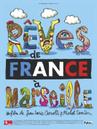 R&ecirc;ves de France &agrave; Marseille