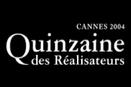 Quinzaine des r&eacute;alisateurs 2004