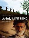 L&agrave;-bas il fait froid