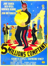 Cinq millions comptant Cinq millions comptant
