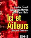 Ici et ailleurs Ici et ailleurs