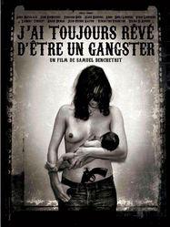 J'ai toujours r&ecirc;v&eacute; d'&ecirc;tre un gangster