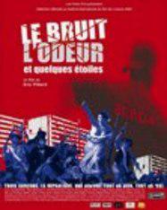 Le Bruit, l'odeur et quelques &eacute;toiles