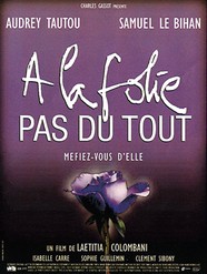 À la folie, pas du tout ! À la folie, pas du tout !