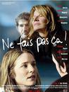 Ne fais pas &ccedil;a !