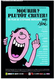 Mourir ? Plutôt crever ! Mourir ? Plutôt crever !
