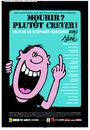 Mourir ? Plutôt crever ! Mourir ? Plutôt crever !