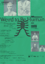 Weird to Be Human Weird to Be Human