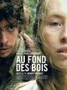 Au fond des bois Au fond des bois