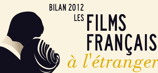Bilan 2012 du cinéma français à l’international Bilan 2012 du cinéma français à l’international