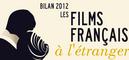 UniFrance releases its Summary of 2012 for French cinema abroad UniFrance releases its Summary of 2012 for French cinema abroad