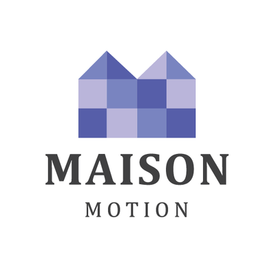 Maison Motion Maison Motion