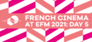 French cinema at the EFM: Day 5 French cinema at the EFM: Day 5