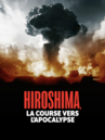 Hiroshima - Race to the Apocalypse - &copy; Bonne Pioche, M&eacute;diatika, France T&eacute;l&eacute;visions, T&eacute;l&eacute; Qu&eacute;bec
