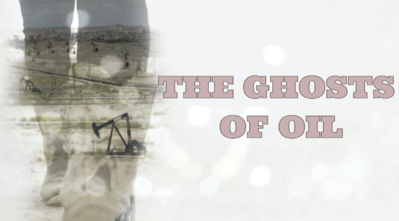 The Ghosts of Oil The Ghosts of Oil