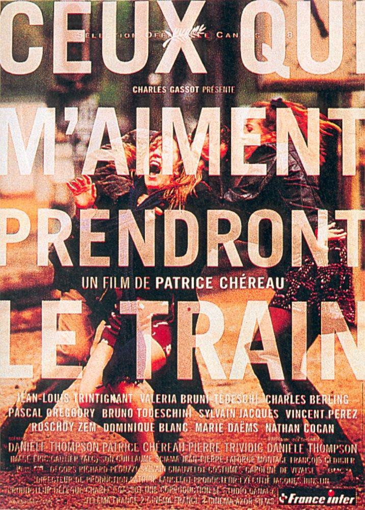 Distribution De Ceux Qui M'aiment Prendront Le Train Ceux qui m'aiment prendront le train de Patrice Chéreau (1998) - UniFrance