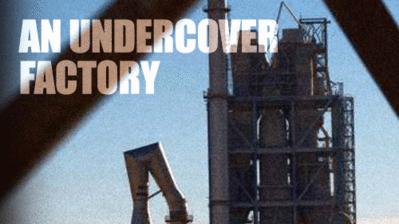 Lafarge: An undercover factory Lafarge: An undercover factory