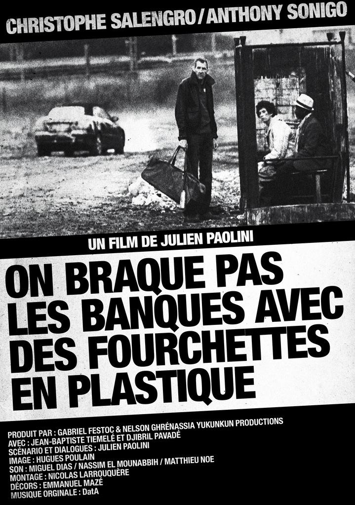 On braque pas les banques avec des fourchettes en plastique On braque pas les banques avec des fourchettes en plastique