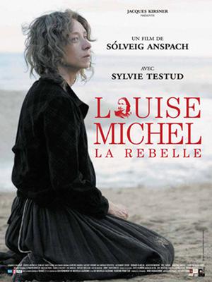 Louise Michel, la rebelle Louise Michel, la rebelle