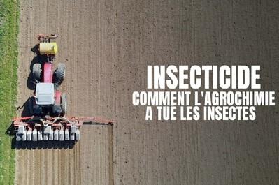 Insecticide, Comment l'agrochimie a tué les insectes Insecticide, Comment l'agrochimie a tué les insectes
