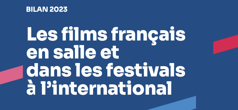 Informe del 2023 – Resultados internacionales del cine francés en salas y festivales Informe del 2023 – Resultados internacionales del cine francés en salas y festivales
