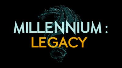 Millennium: Legacy Millennium: Legacy