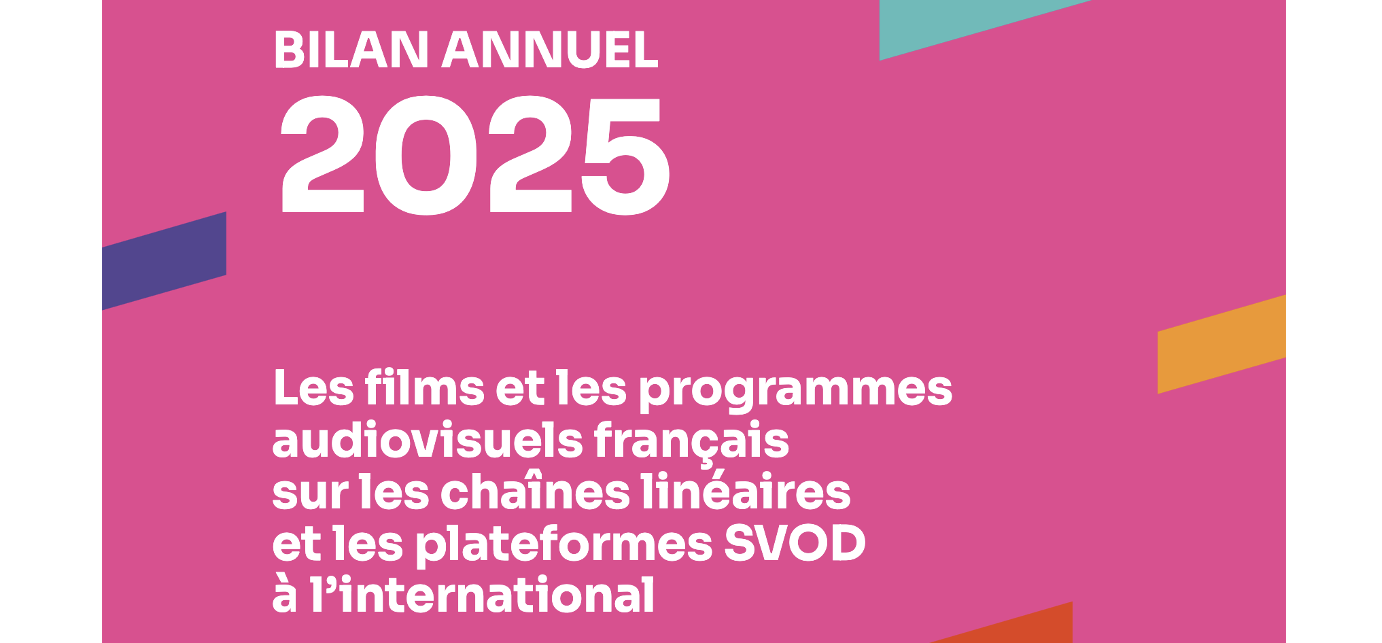 The CNC and Unifrance release two studies on the export and distribution of French audiovisual programmes in 2025