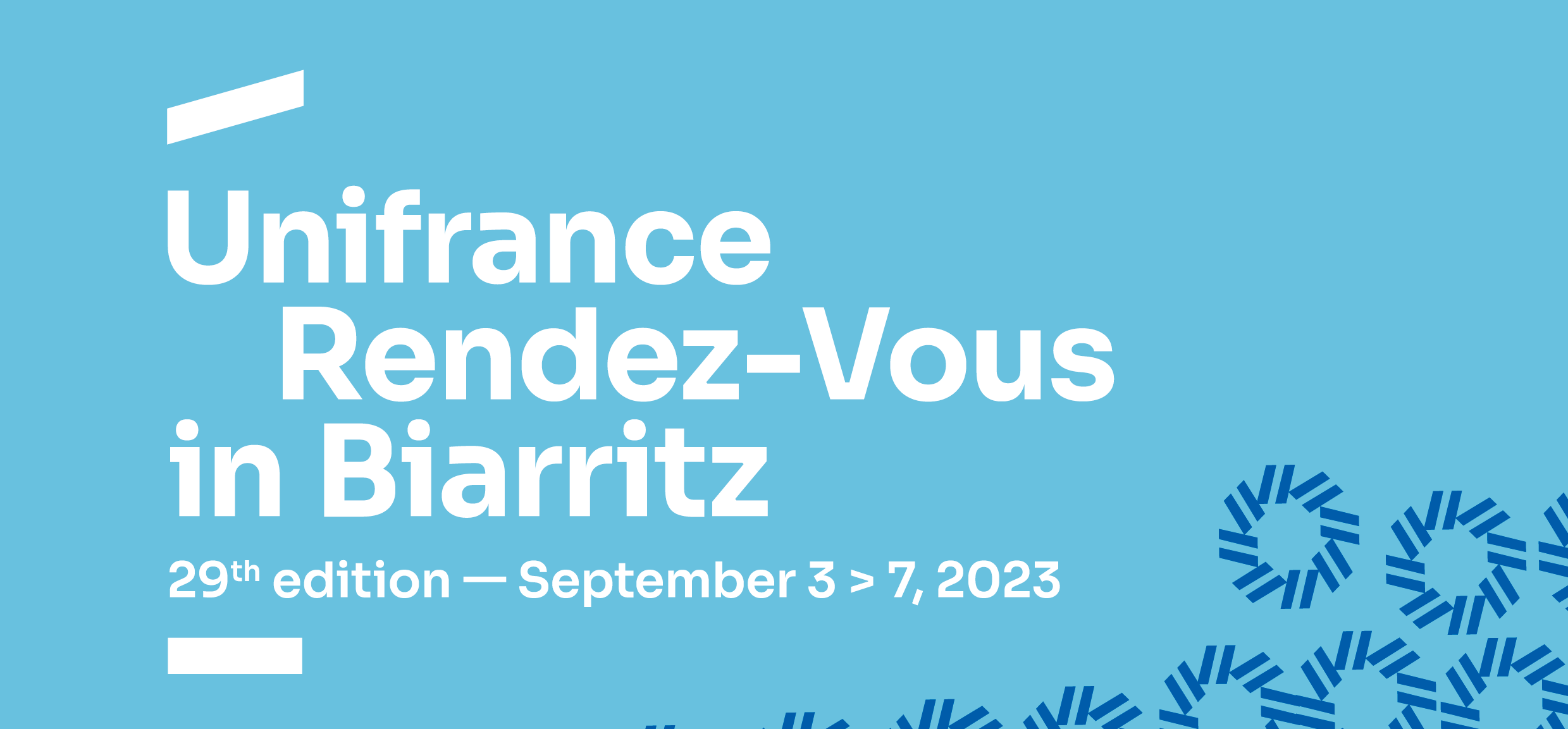 Unifrance presents the 29th Unifrance Rendez-Vous in Biarritz Unifrance presents the 29th Unifrance Rendez-Vous in Biarritz