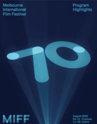 Melbourne International Film Festival (MIFF) - 2022 Melbourne International Film Festival (MIFF) - 2022