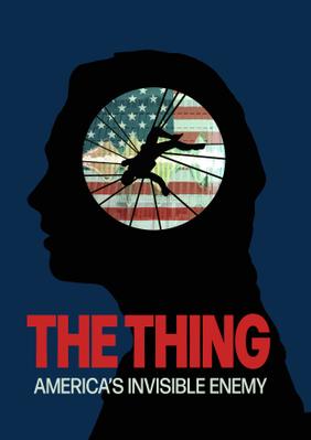 The Thing, America's Invisible Enemy The Thing, America's Invisible Enemy