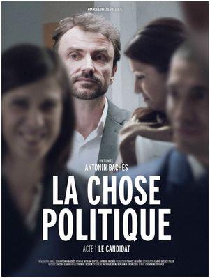 La Chose politique - Acte 1 - Le Candidat La Chose politique - Acte 1 - Le Candidat