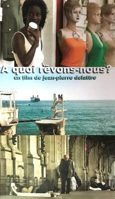 A quoi rêvons-nous ? A quoi rêvons-nous ?