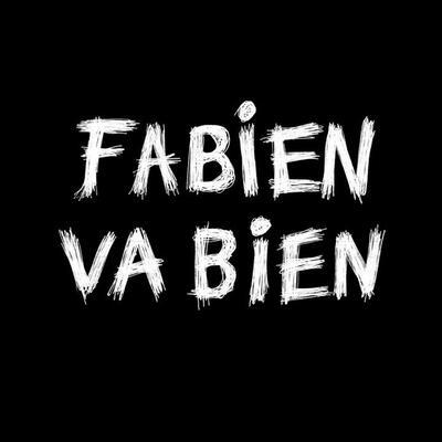 Fabien va bien Fabien va bien