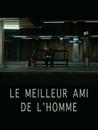 Le Meilleur Ami de l'homme Le Meilleur Ami de l'homme