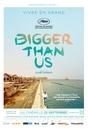 Bigger Than Us Bigger Than Us