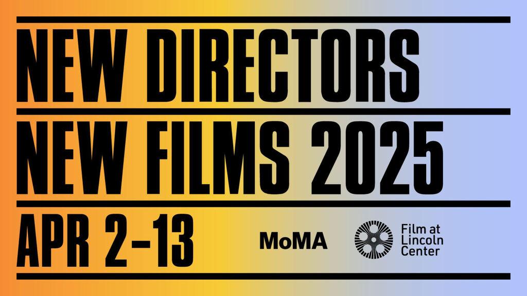 New Directors New Films - 2025 New Directors New Films - 2025