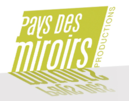 Pays des Miroirs Productions Pays des Miroirs Productions